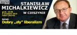 Stanisław Michalkiewicz - "Dobry zły liberalizm"