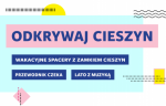 WAKACYJNE SPACERY Z ZAMKIEM CIESZYN