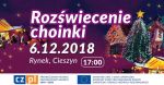 ROZŚWIECENIE CHOINKI 2018 / RYNEK CIESZYN