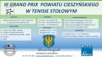 III GRAND PRIX POWIATU CIESZYŃSKIEGO W TENISIE STOŁOWYM