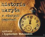 „HISTORIA UKRYTA W STARYCH ZEGARACH” - spotkanie z Zygmuntem Makowskim