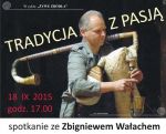 Tradycja z pasją - Zbigniew Wałach