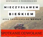 <b>ODWOŁANE:</b> Mieczysław Bieniek: Azja środkowa na wesoło