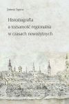 Historiografia a tożsamość regionalna w czasach nowożytnych