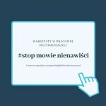 Warsztaty \' STOP mowie nienawiści\"