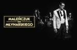 Maleńczuk gra Młynarskiego