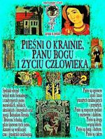 Pieśni o krainie, Panu Bogu i życiu człowieka