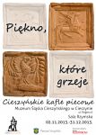 Wystawa „Piękno, które grzeje” - cieszyńskie kafle piecowe
