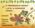 W promieniach wiosny i lata, szarudze jesieni...