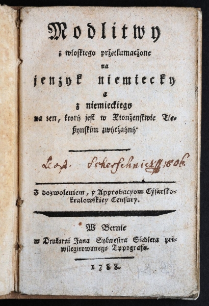 Modlitwy z wloskiego przetłumaczone na jenzyk niemiecky a z niemieckiego na ten, ktory jest w Xionżenstwie Tieszynskim zwyczayny, w Bernie 1788
